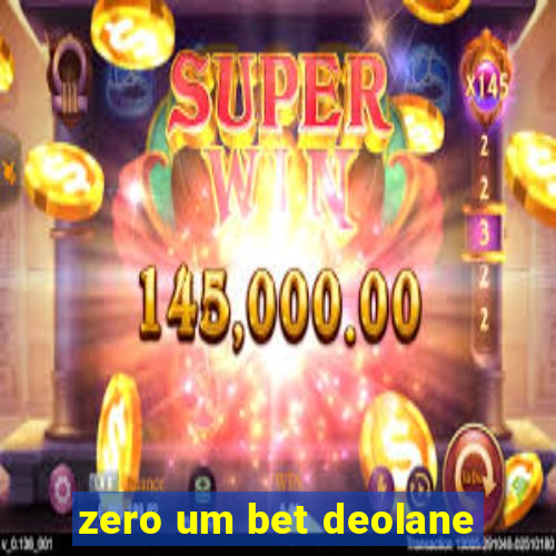 zero um bet deolane